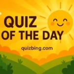Enjoy the quiz of the day with new everyday quiz questions covering general culture, world news, entertainment, geography, sports, and more. Learn and play now!